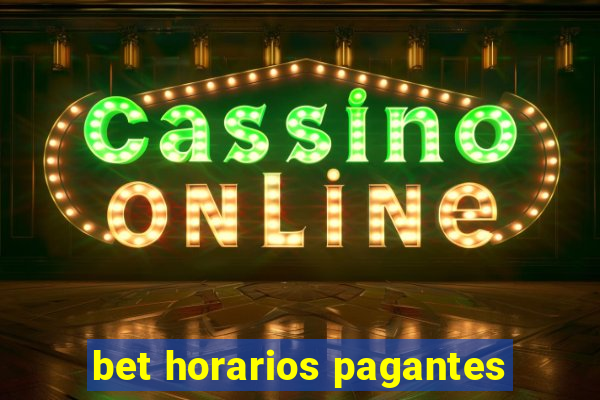 bet horarios pagantes